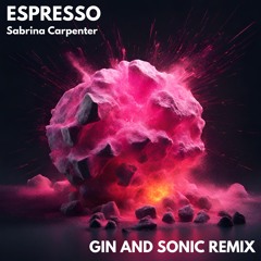 Sabrina Carpenter - Espresso (Gin and Sonic Remix) - Short Edit - Full in DL