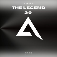 Anndra - The Legend 2.0 (VIP Mix)