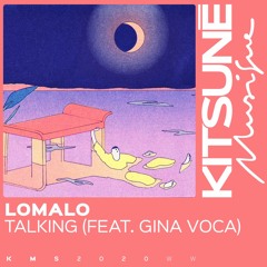 LoMalo - Talking (ft GINA VOCA) | Kitsuné Musique