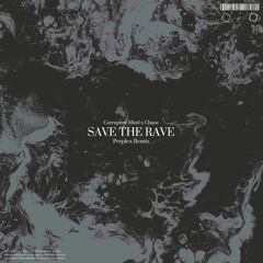 Corrupted Mind x Chaos - Save The Rave (Perplex Remix)