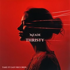 Mzade - Thristy (Original Mix)