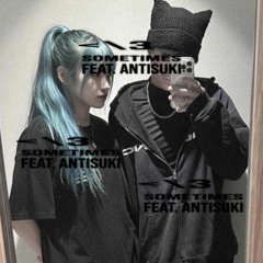 sometimes (feat. ANTISUKI)
