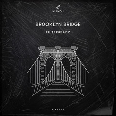 Filterheadz - Brooklyn Bridge [Kuukou Records]