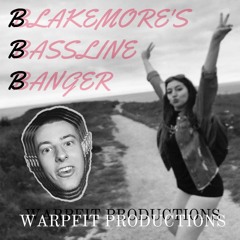 Warpfit - Blakemore's Bassline Banger (FREE DL)
