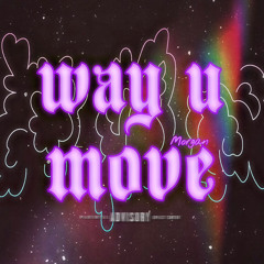 way u move (prod. GAXILLIC)