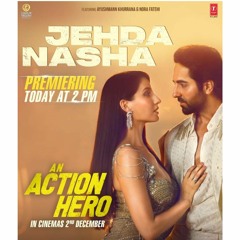 Jehda Nasha: An Action Hero | Ayushmann, Nora | Tanishk, Faridkot, Amar, IP Singh, Yohani, Harjot