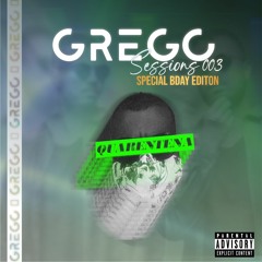 Grego - Sessions 003 (Special Bday Edition)