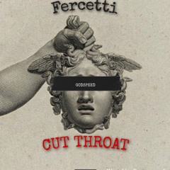 Fercetti-Cuthroat(prod by Rob Kelly)