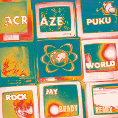 ACRAZE - Rock My World [BRADY Flip]