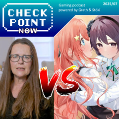 Checkpoint Now 2025/07 - Konzervatívok a 18+ játékok ellen