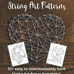 PDF/READ/DOWNLOAD String Art Patterns: String Art Templates android