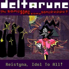 [Deltarune: T4SP]: Reistyna, Idol To All!