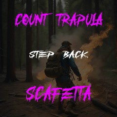 Scafetta x Count Trapula - Step Back