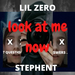 LOOK AT ME NOW (feat. lil zero & DOR2DOR)