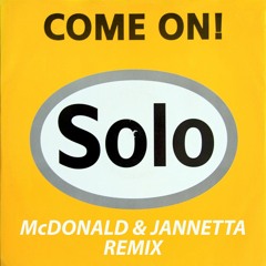 Solo - Come On (McDonald & Jannetta Remix) SAMPLE