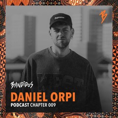 Bandidos Podcast 009 - Daniel Orpi