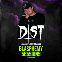 Blasphemy Session T2 #4 - DIST