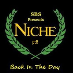 SBS Niche Back In The Day Pt 8