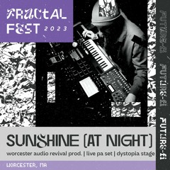 Ep. 38 - Fractalfest 2023 FutureFi Minimix - Sunshine [at Night]