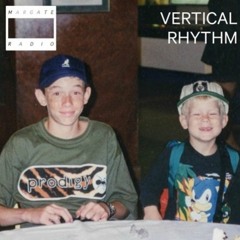 Vertical Rhythm - Margate Radio - March 2022