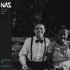 NAS Radio Show #215 | Guestmix by Miguelito
