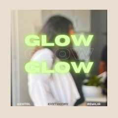 glow (feat. Remilia & mental) (prod. wasterr)