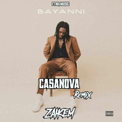 Bayanni - Casanova Zaikem Remix