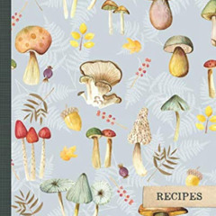 [DOWNLOAD] KINDLE 💙 Mushroom Blank Recipe Journal: Blank Recipe Journal To Write In