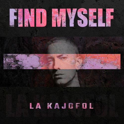 La Kajofol - Find Myself