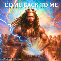 Come Back To Me - NeuroMythMusic- tretaylor.com 2025