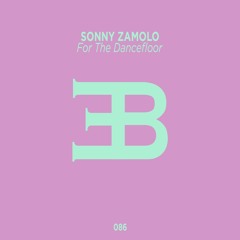 Sonny Zamolo - For The Dancefloor