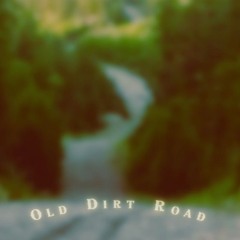 Love On An Old Dirt Road