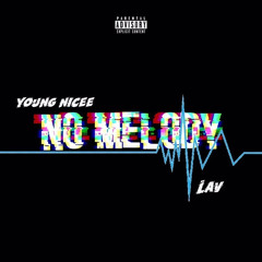 Young Nicee x Lavish “ NO MELODY