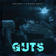 Guts - kh44ki - prod by Hanan Butt
