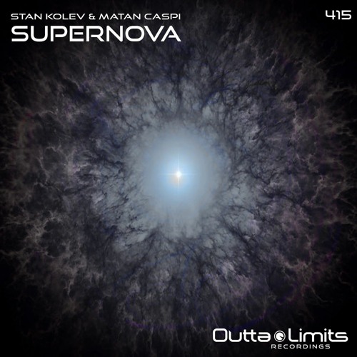 Stream Stan Kolev, Matan Caspi - Supernova (Original Mix) [Outta Limits] by Matan  Caspi | Listen online for free on SoundCloud