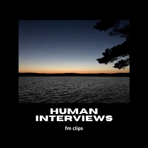 Cole - HUMAN INTERVIEWS 8/2021