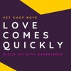 Video herunterladen: Pet Shop Boys - Love Comes Quickly (Disco Infinity Experience)