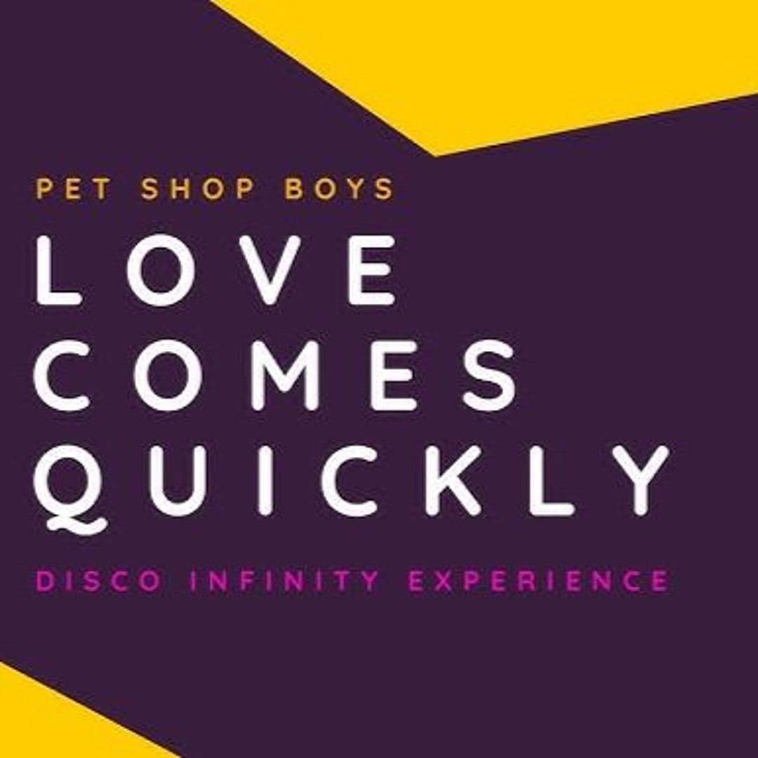 Stream Pet Shop Boys - Love Comes Quickly (Disco Infinity