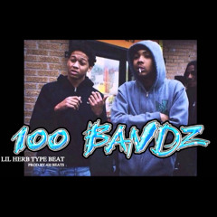 (FREE) Lil Herb/ Lil Bibby type beat- "100 BANDZ" (Prod.by 420 Beats)