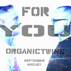 organicTwins#forYou#September Mixcast