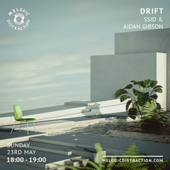 [Melodic Distraction Radio] DRIFT with SSID B2B Aidan Gibson - May 2021