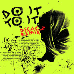 ACRAZE- DO IT TO IT (DIEAGZ REMIX)