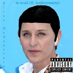 Ellen DeGenerate (feat. lostboymarni)