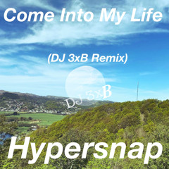Hypersnap - Come Into My life (DJ 3xB Remix)