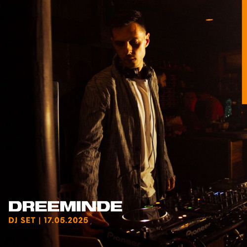 DREEMMINDE - DJ SET 17.05.2025