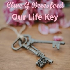 Clive G Beresford - Our Life Key ft I Manic Alice