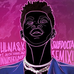 Lil Nas X - Industry Baby (SubDocta Remix)
