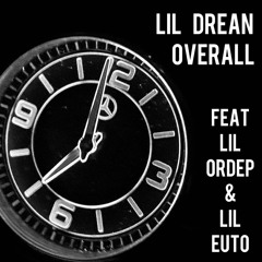 Overall - LiL Drean feat LiL Ordep & LiL Euto