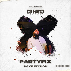 PartyFix (Rave Edition) - DJ Harj Matharu