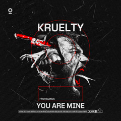 Kruelty - YOU ARE MINE